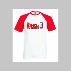 King of Fucking  pánske dvojfarebné tričko 100%bavlna značka Fruit of The Loom (viacero farebných prevedení)